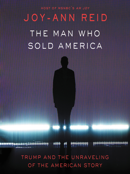 Title details for The Man Who Sold America by Joy-Ann Reid - Available